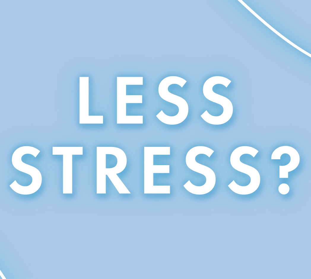 Less Stress